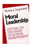 Moral Leadership Getting to the Heart of School Improvement cover art
