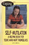 Coping with Self-Mutilation A Helping Book for Teens Who Hurt Themselves 1999 9780823925599 Front Cover