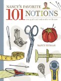 Nancy's Favorite 101 Notions Sew, Quilt and Embroider with Ease 2010 9780896899599 Front Cover