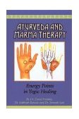 Ayurveda and Marma Therapy Energy Points in Yogic Healing cover art