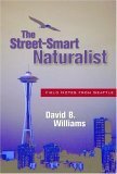 Seattle Street-Smart Naturalist Field Notes from the City cover art