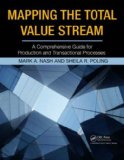 Mapping the Total Value Stream A Comprehensive Guide for Production and Transactional Processes