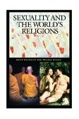 Sexuality and the World's Religions  9781576073599 Front Cover