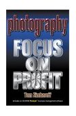 Photography Focus on Profit 2002 9781581150599 Front Cover