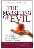 Marketing of Evil How Radicals, Elitists, and Pseudo-Experts Sell Us Corruption Disguised as Freedom cover art