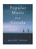 Popular Music from Vittula A Novel 2004 9781583226599 Front Cover