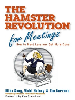Hamster Revolution for Meetings How to Meet Less and Get More Done 2009 9781609944599 Front Cover