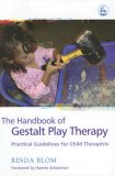Handbook of Gestalt Play Therapy Practical Guidelines for Child Therapists 2006 9781843104599 Front Cover