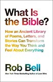 What Is the Bible? How an Ancient Library of Poems, Letters and Stories Can Transform the Way You Think and Feel about Everything  9780008259600 Front Cover
