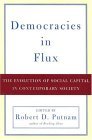 Democracies in Flux The Evolution of Social Capital in Contemporary Society cover art