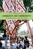 Conquest and Community The Afterlife of Warrior Saint Ghazi Miyan  9780226372600 Front Cover