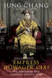 Empress Dowager Cixi The Concubine Who Launched Modern China 2013 9780307271600 Front Cover
