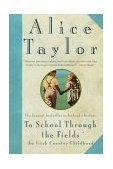 To School Through the Fields An Irish Country Childhood  9780312105600 Front Cover