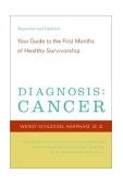 Diagnosis: Cancer Your Guide to the First Months of Healthy Survivorship 2003 9780393324600 Front Cover