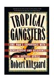Tropical Gangsters One Man's Experience with Development and Decadence in Deepest Africa cover art