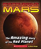 Discovering Mars The Amazing Story of the Red Planet  9780545839600 Front Cover