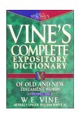 Vine's Complete Expository Dictionary of Old and New Testament Words With Topical Index cover art