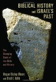 Biblical History and Israel&#39;s Past The Changing Study of the Bible and History
