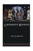 Cherokee Women Gender and Culture Change, 1700-1835