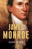 James Monroe The American Presidents Series: the 5th President, 1817-1825