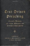 Text-Driven Preaching God&#39;s Word at the Heart of Every Sermon