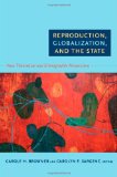Reproduction, Globalization, and the State New Theoretical and Ethnographic Perspectives cover art
