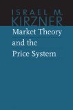Market Theory and the Price System The Collected Works of Israel M. Kirzner  9780865977600 Front Cover