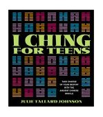 I Ching for Teens Take Charge of Your Destiny with the Ancient Chinese Oracle 2001 9780892818600 Front Cover