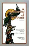 Gathering of Wisdoms Tribal Mental Health-A Cultural Perspective cover art