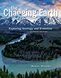 Cengage Advantage: the Changing Earth Exploring Geology and Evolution 7th 9781305258600 Front Cover