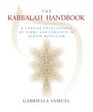 Kabbalah Handbook A Concise Encyclopedia of Terms and Concepts in Jewish Mysticism 2007 9781585425600 Front Cover