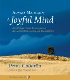 Always Maintain a Joyful Mind (Book and CD) And Other Lojong Teachings on Awakening Compassion and Fearlessness cover art