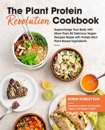 Plant Protein Revolution Cookbook Supercharge Your Body with More Than 85 Delicious Vegan Recipes Made with Protein-Rich Plant-Based Ingredients  9781592339600 Front Cover