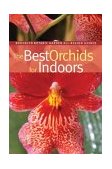 Best Orchids for Indoors 2004 9781889538600 Front Cover