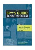 Spy's Guide Office Espionage - How to Bug a Meeting, Bobby-Trap Your Briefcase, Infiltrate the Competition and More  9781931686600 Front Cover
