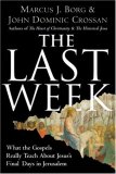 Last Week What the Gospels Really Teach about Jesus's Final Days in Jerusalem cover art
