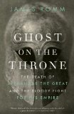 Ghost on the Throne The Death of Alexander the Great and the Bloody Fight for His Empire cover art