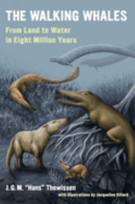 The Walking Whales: From Land to Water in Eight Million Years 1st 9780520305601 Front Cover