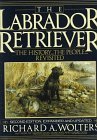 Labrador Retriever The History... the People... Revisited 2nd 9780525933601 Front Cover