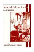 Material Culture Studies in America An Anthology cover art