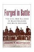 Forged in Battle The Civil War Alliance of Black Soldiers and White Officers cover art