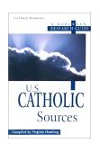 U. S. Catholic Sources A Diocesan Research Guide 1995 9780916489601 Front Cover