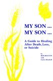 My Son . . . My Son : A Guide to Healing after Death, Loss or Suicide cover art