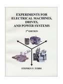 Experiments for Electrical Machines, Drives, and Power Systems 3rd 1997 Revised  9780965944601 Front Cover