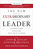 New Extraordinary Leader, 3rd Edition: Turning Good Managers into Great Leaders 3rd 9781260455601 Front Cover