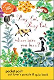 Pussy Cat, Pussy Cat, Where Have You Been? Cat Lover's Puzzle and Quiz Book - 100 Puzzles 2014 9781449450601 Front Cover