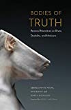 Bodies of Truth: Personal Narratives on Illness, Disability, and Medicine  9781496203601 Front Cover