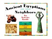 Ancient Egyptians and Their Neighbors An Activity Guide  9781556523601 Front Cover