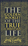 Golden Booklet of the True Christian Life 2012 9781610100601 Front Cover