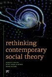 Rethinking Contemporary Social Theory: 2013 9781612052601 Front Cover